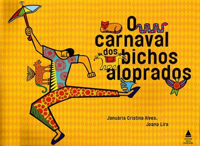 Livro O Carnaval dos Bichos Aloprados de Joana Lira e Januária Cristina Alves